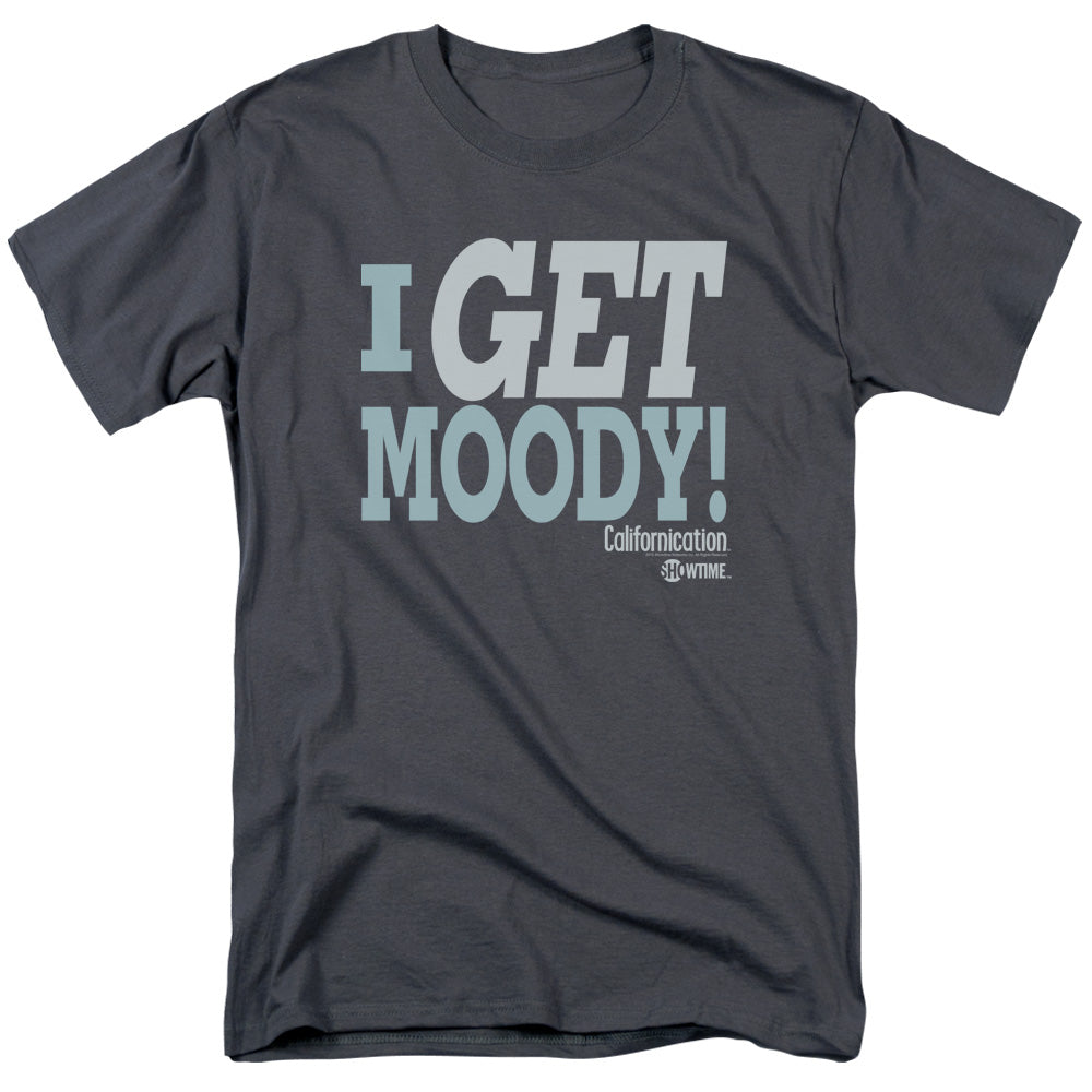 Californication™ TV Show Shirt - Officially Licensed - Adult Unisex Short Sleeve T-Shirt - I Get Moody