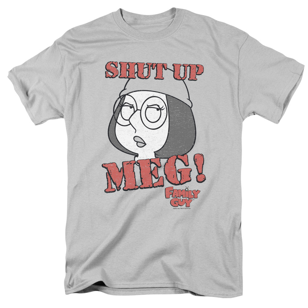 Family Guy™ Shirt - Officially Licensed - Adult Unisex Short Sleeve T-Shirt - Shut Up Meg