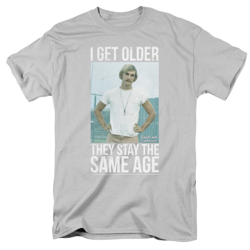 Dazed And Confused™ Shirt - Officially Licensed - Adult Unisex Short Sleeve T-Shirt - I Get Older