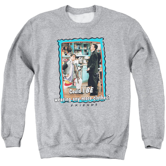 Friends - Any More Clothes Adult Crewneck Sweatshirt - Forces Of Mankind
