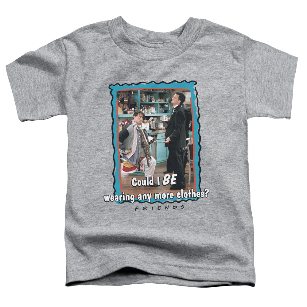 Friends - Any More Clothes Short Sleeve Toddler Tee - Forces Of Mankind